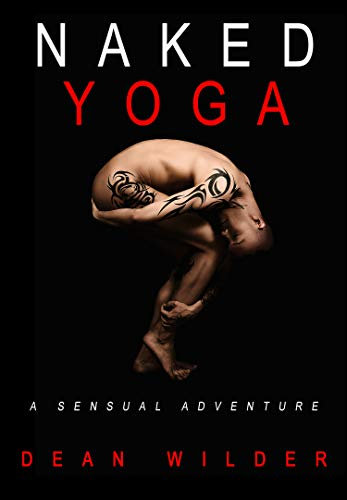 Naked Yoga: A Sensual Adventure (Gay Bisexual Transgender Erotica) (Ryan's Curious Adventures Book 6) (English Edition)