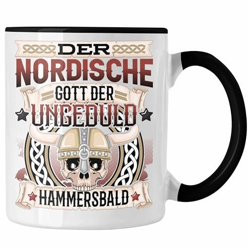 Trendation - Der Nordische Gott Der Ungeduld Hammersbald Tasse Geschenk Niedersachen Norddeutsch Gag Joke Spaß (Schwarz)