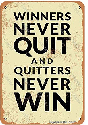 Winners Never Quit and Quitters Never Win Blechschild im Retro-Look, 20 x 30 cm, Dekoration, Kunstschild für Zuhause, Küche, Badezimmer, Bauernhof, Garten, Garage, inspirierende Zitate, Wanddekoration