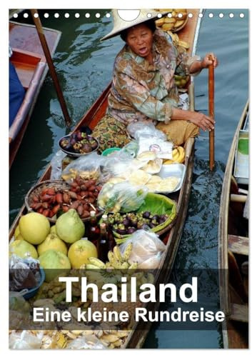 Thailand - Eine kleine Rundreise (Wandkalender 2026 DIN A4 hoch), CALVENDO Monatskalender: Schwimmender Markt, Brücke am Kwai, Elefanten, Kunst und ... aus Zentralthailand erkunden (CALVENDO Orte)