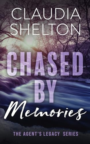 Chased by Memories (The Agent's Legacy, Band 2)