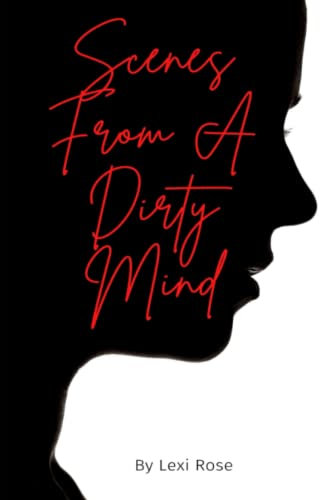 Scenes From A Dirty Mind