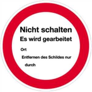 Schild Nicht schalten - Es wird gearbeitet Kunststoff 20 cm Ø (Verbotsschild, Schaltverbot, Textschild) wetterfest