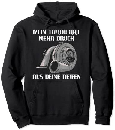 Mein Turbo Hat Mehr Druck Als Deine Reifen - Turbolader Pullover Hoodie