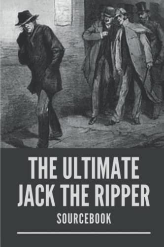 The Ultimate Jack The Ripper: Sourcebook