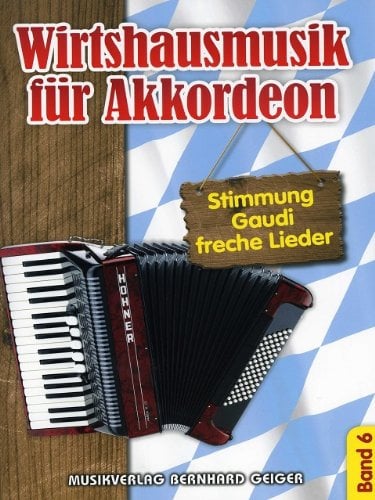 Music Service Bernhard Geiger Wirtshausmusik Fuer Akkordeon 6 - arrangiert für Akkordeon [Noten/Sheetmusic]