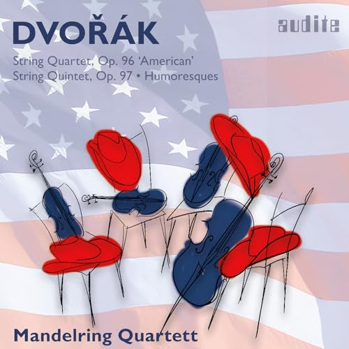 Antonín Dvořák: Streichquartett, Op. 96, Streichquintett, Op. 97 & Humoresken, Op. 101