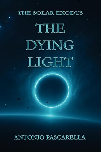 The Dying Light (The Solar Exodus, Band 1)