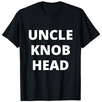 Uncle Knobhead Funny Comedy T-Shirt