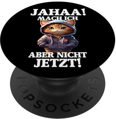 Mach Ich Aber Nicht Jetzt I Cooler Lustiger Spruch mit Katze PopSockets Klebender PopGrip