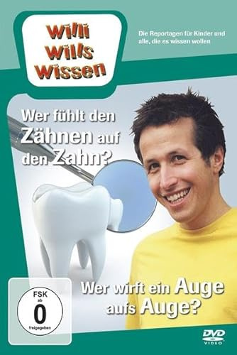 Willi wills wissen - Wer fühlt den Zähnen auf den Zahn?/Wer wirft ein Auge aufs Auge?