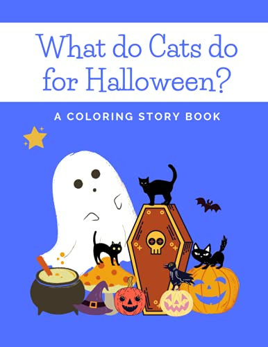 What do Cats do for Halloween?: A Coloring Story Book