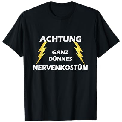 Achtung! Ganz dünnes Nervenkostüm Spruch gegen Nervensägen T-Shirt