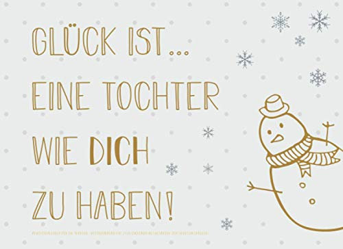 Adventskalender für die Tochter, Gutscheinbuch mit 24 Gutscheinen als Geschenk zum Selbstausfüllen, Glück ist… eine Tochter wie dich zu haben: ... Geschenkidee für jede Tochter zum Advent