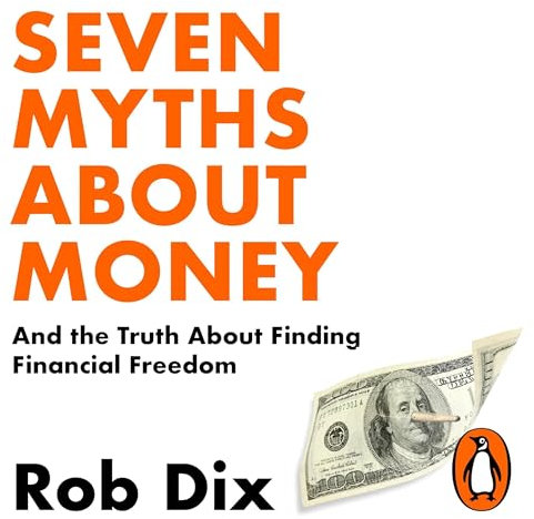 Seven Myths About Money: And the Truth About Finding Financial Freedom