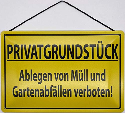 Blechschild mit Kordel 30 x 20 cm Warnschild: Privatgrundstück - Ablegen von Müll und Gartenabfällen verboten ! - Blechemma