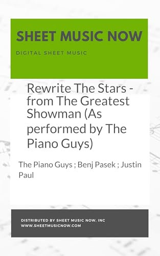 Rewrite The Stars - from The Greatest Showman (As performed by The Piano Guys) Sheet Music (English Edition)