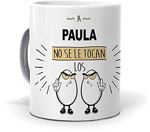 Taza A Paula no se le tocan los Huevos. Cerámica AAA - 350 ml.