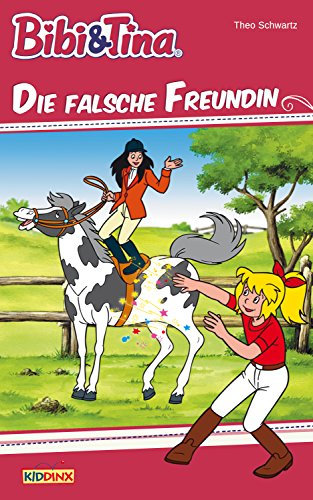 Bibi & Tina - Die falsche Freundin: Roman zum Hörspiel