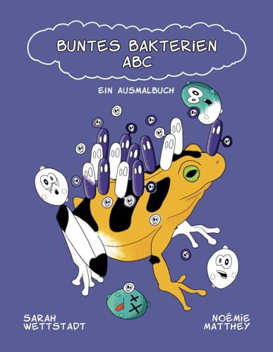 Buntes Bakterien ABC: Ein Mikrobiologie Ausmalbuch für Kinder und Erwachsene (Coloured bacteria from A to Z)