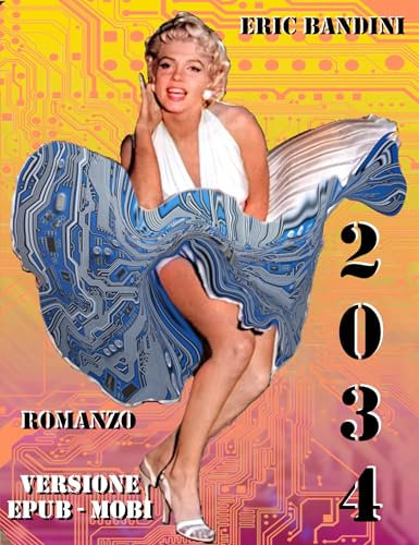 2034: Romanzo di Eric Bandini (Italian Edition)