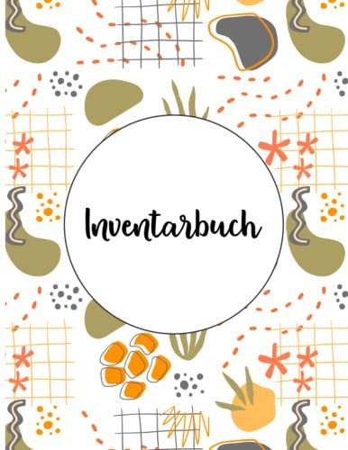 Inventarbuch: Einfaches Inventarbuch zur Organisation von Inventar und Lagerbeständen für Kleinunternehmen, Haushalte und Privatpersonen