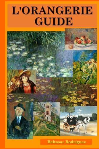 L'ORANGERIE GUIDE (MUSEUMS IN PARIS, Band 6)