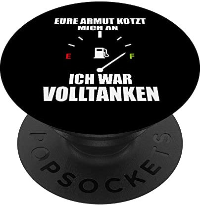 Eure Armut Kotzt Mich An, Volltanken,Tanken,Benzinpreise PopSockets mit austauschbarem PopGrip