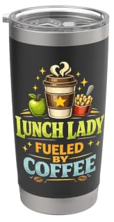 Lunch Lady Fueled By Coffee School Cafeteria Worker Stainless Steel Insulated Tumbler