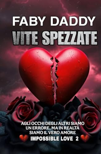 VITE SPEZZATE (IMPOSSIBLE LOVE, Band 2)