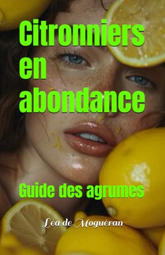 Citronniers en abondance: Guide des agrumes