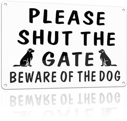 SINMAO Please Shut the Gate Signs Metal 11.8x7.8 Inches Beware of Dog Reflective with Pre-Drilled Holes For Easy Mounting for Fence Door or Gate White x1