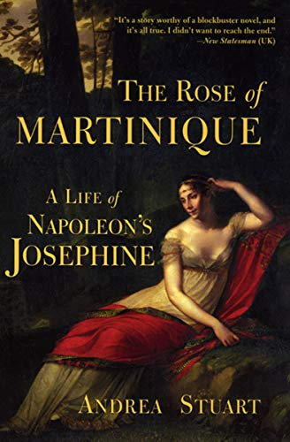 The Rose of Martinique: A Life of Napoleon's Josephine (English Edition)