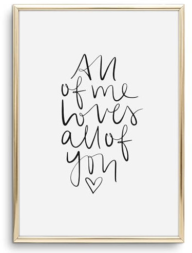 Tales by Jen Kunstdruck, Sprüche Poster: All of me loves all of you | Stilvolles Premium Poster auf hochwertigem Papier | Moderne Wohnzimmer Deko und stylisches Wohnaccessoires | Ohne Bilderrahmen