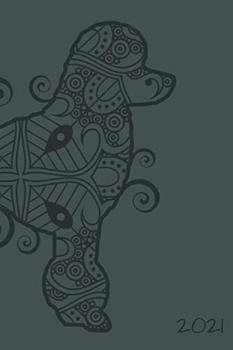 Hunde Kalender 2021 mit Pudel Mandala Motiv grau: Wochenkalender A5 - 365 Tage planen, notieren und erledigen. Struktur & Produktivität / Notizbereiche / Jan - Dez