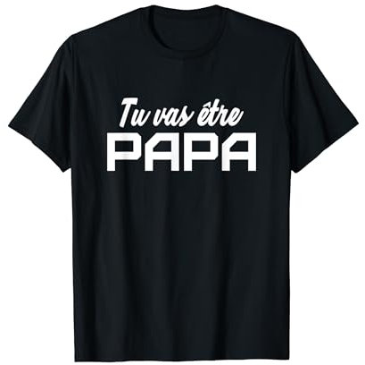 Tu Vas Etre Papa Annonce Grossesse T-Shirt