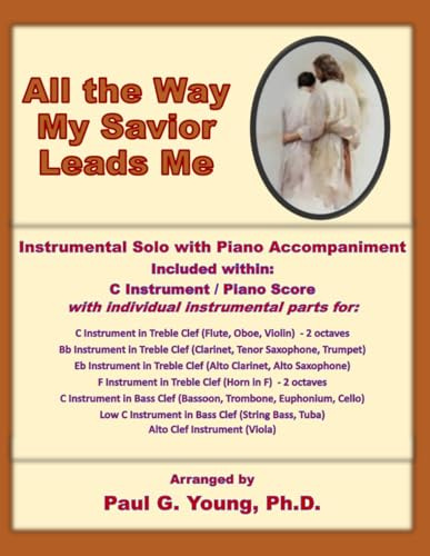 All the Way Me Savior Leads Me: Instrumental Solo with Piano Accompaniment (Instrumental Solo with Piano Accompaniment Collection)