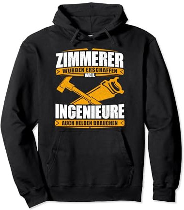 Zimmerer weil Ingenieure auch Helden brauchen - Zimmermann Pullover Hoodie