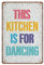 DAIERCY Metallschild mit englischer Aufschrift This Kitchen Is for Dancing, lustiges Vintage-Design, 20,3 x 30,5 cm