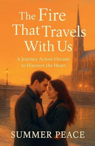 The Fire That Travels With Us (A Journey Across Oceans to Discover the Heart)