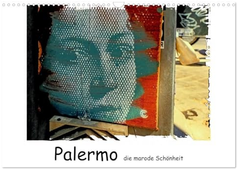 Palermo die marode Schönheit (Wandkalender 2026 DIN A3 quer), CALVENDO Monatskalender: Palermo, die faszinierende Hauptstadt Siziliens. (CALVENDO Orte)