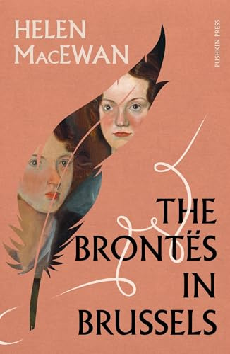 The Brontës in Brussels: by Helen MacEwan
