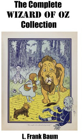 The Complete Wizard of Oz Collection (All unabridged Oz novels by L.Frank Baum): Updated & corrected edition with active internal TOC (English Edition)