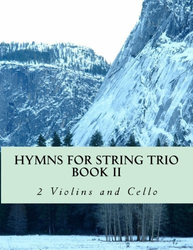 Hymns For String Trio Book II - 2 violins and cello by Case Studio Productions (2015-03-16)