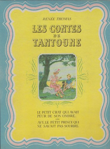 LES CONTES DE TANTOUNE - La petite pomme rouge qui ne voulait pas vieillir - Nanou, la petite fille qui n'avait rien de joli à aimer - On aurait dit que c'etait la nuit qui chantait.