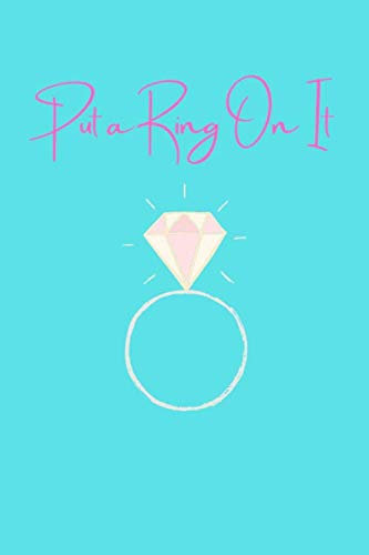 Put a Ring On It: Thoughts on Love, Life, and Engagement