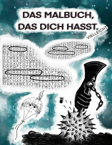Das Malbuch, das dich hasst.: Vielleicht.