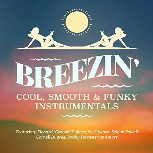 Breezin - Cool, Smooth & Funky Instrumentals