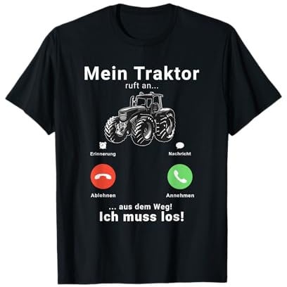 Mein Traktor ruft an Traktorfahrer Landwirt Bauer Trecker T-Shirt
