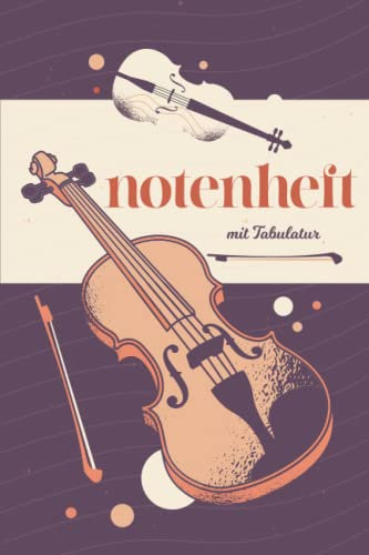 NOTENHEFT mit TABULATUR: DIN A5 Quer für Anfänger und Fortgeschrittene / Blanko NotenBlock / Leere Notenzeilen / Notensystem / für die Schule / Komponist / mit Tabulatur / Geige Violine